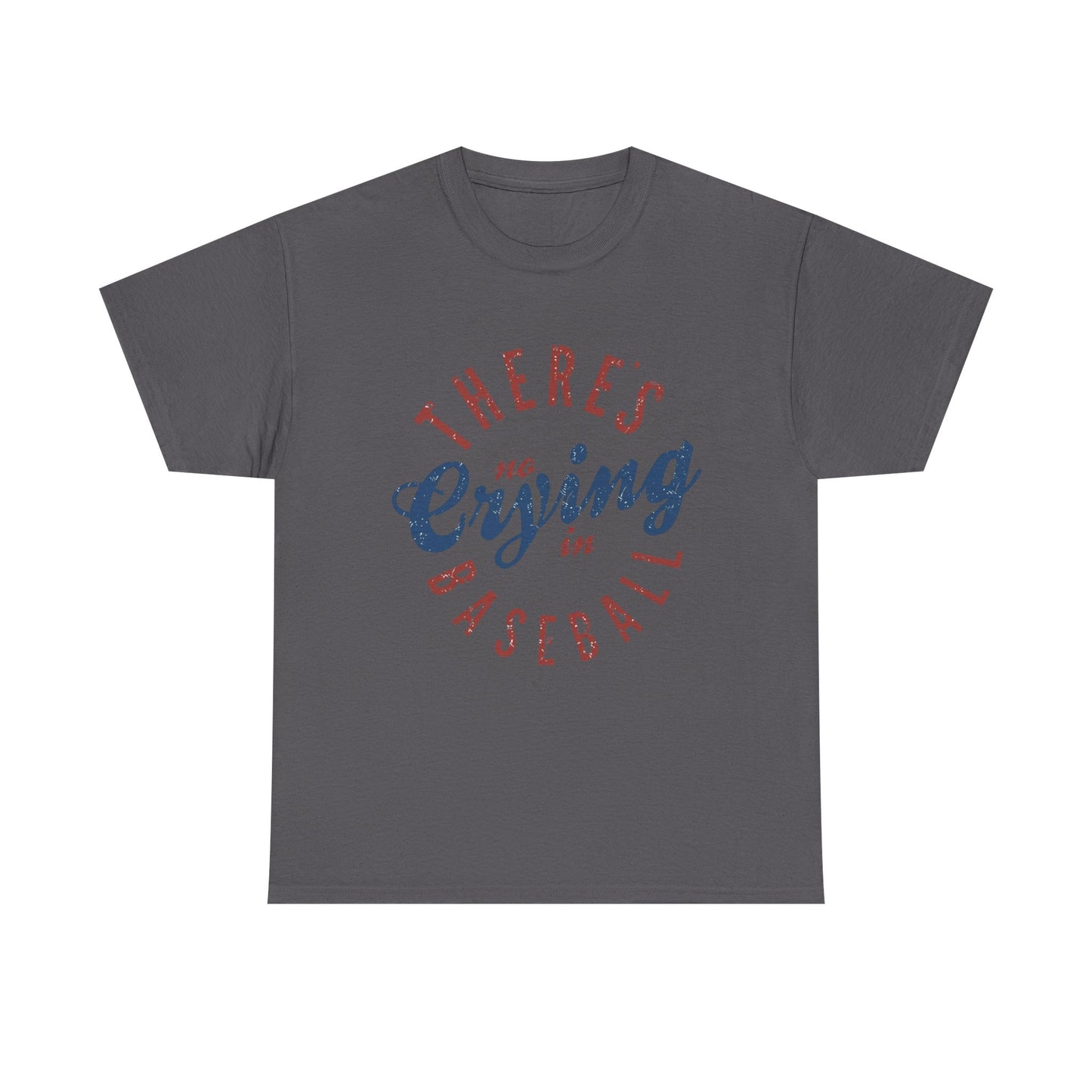 Baseball T-Shirt — "There's No Crying in Baseball" Vintage Graphic Tee